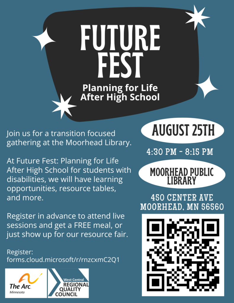 Join us for a transition focused gathering at the Moorhead Library. At Future Fest: Planning for Life After High School for students with disabilities, we will have learning opportunities, resource tables, and more. Register in advance to attend live sessions and get a FREE meal, or just show up for our resource fair.
